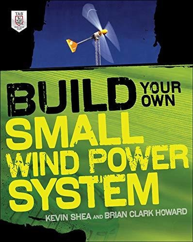 Book : Build Your Own Small Wind Power System - Shea, Kevin
