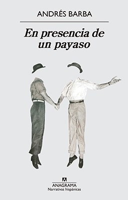 Libro En Presencia De Un Payaso De Andres Barba