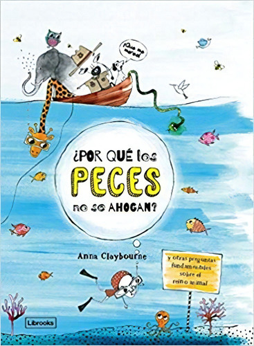 ¿por Qué Los Peces No Se Ahogan? (nuevo), De Anna Claybourne. Editorial Librooks, Tapa Blanda En Español