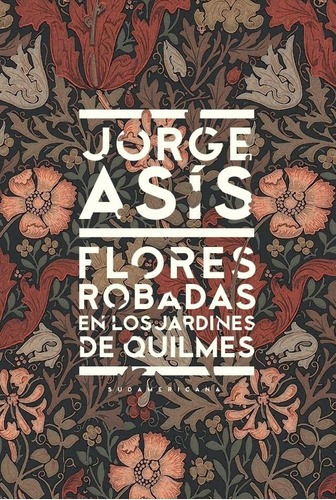 Libro - Flores Robadas En Los Jardines De Quilmes - Jorge As