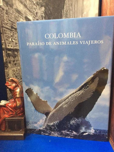 Colombia Paraíso De Animales Viajeros - Fauna - Ecosistema