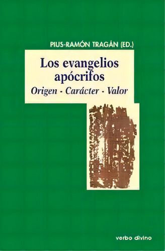Los Evangelios Apãâ³crifos: Origen - Carácter - Valor, De Tragan, Pius Ramon., Vol. 1. Editorial Editorial Verbo Divino, Tapa Blanda En Español
