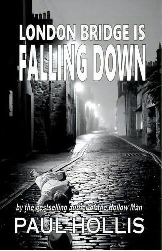 London Bridge Is Falling Down, De Paul Hollis. Editorial Createspace Independent Publishing Platform, Tapa Blanda En Inglés