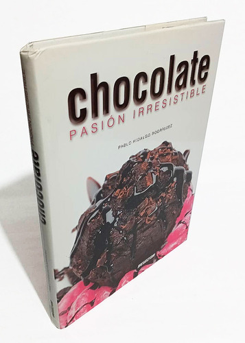 Chocolate, Pasión Irresistible. Recetario. Pasta Dura Físico