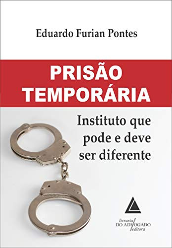 Libro Prisão Temporária Instituto Que Pode E Deve Ser Difere