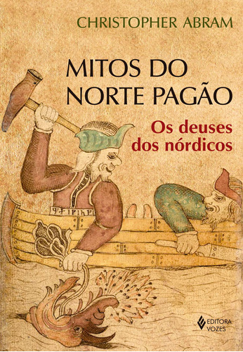 Mitos do norte pagão: Os deuses dos nórdicos, de Abram, Christopher. Editora Vozes Ltda., capa mole em português, 2019