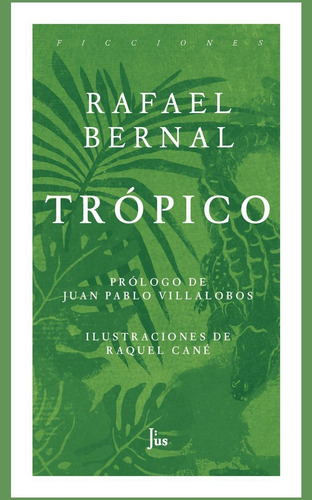 Trópico, de Bernal, Rafael. Editorial Jus, tapa dura en español, 2018