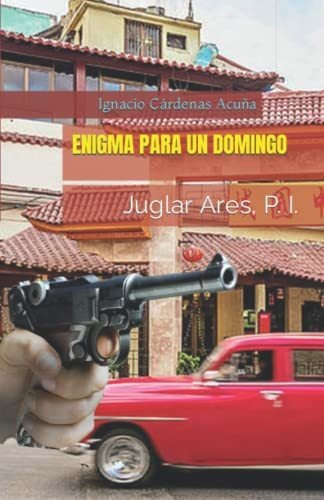 Libro : Enigma Para Un Domingo Juglar Ares, P.i. - Acuna,. 