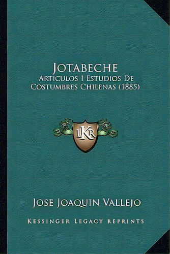 Jotabeche, De Jose Joaquin Vallejo. Editorial Kessinger Publishing, Tapa Blanda En Español