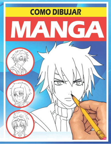 Libro: Como Dibujar Manga: Aprende A Dibujar Anime Y Manga P