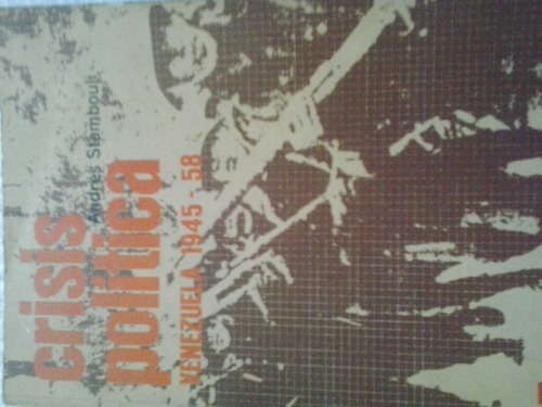 Crisis Política Venezuela 1945-58 Andres Stambouli