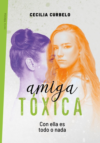 Amiga Toxica - Serie Toxica 1 Cecilia Curbelo
