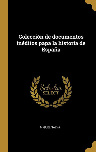 Libro Colección De Documentos Inéditos Papa La Historia Lhs1