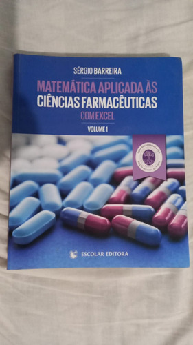 Matemática Aplicada Ás Ciências Farmacêuticas Com Excel Volumes 1 E 2