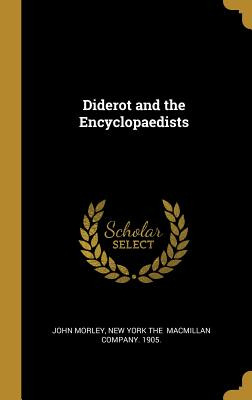 Libro Diderot And The Encyclopaedists - Morley, John
