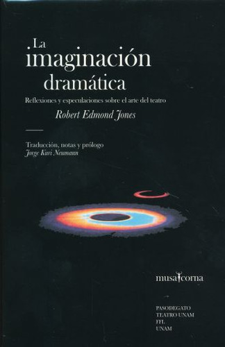 La Imaginación Dramática: Reflexiones Y Especulaciones Sobre El Arte Del Teatro, De Jones, Robert Edmond. Editorial Mexico-silu, Tapa Blanda, Edición 2018 En Español