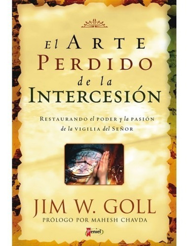 El Arte Perdido De La Intercesión - Jim Goll