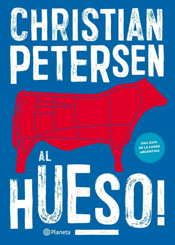 Libro Al Hueso ! - Christian Petersen - Planeta