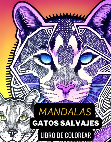 Mandalas Gatos Salvajes- Libro De Colorear - 30 Páginas