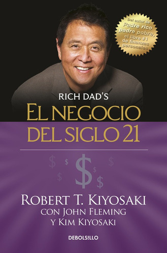 El negocio del siglo 21, de Kiyosaki, Robert T.. Serie Bestseller Editorial Debolsillo, tapa blanda en español, 2017