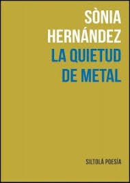 Libro La Quietud De Metal - Hernã¡ndez Hernã¡ndez, Sã²nia