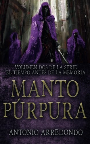 Manto Purpura: Volume 2 -el Tiempo Antes De La Memoria-