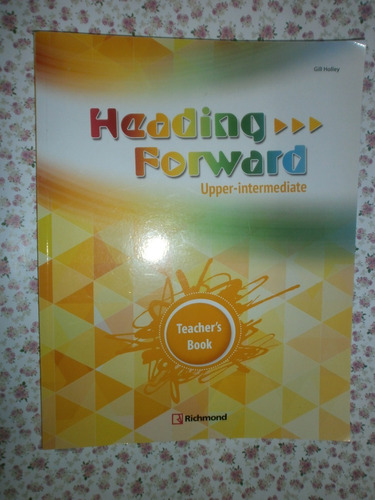 Heading Forward Upper-intermediate Teacher's Book Richmond