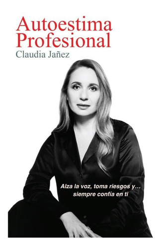 Autoestima Profesional, De Jañez , Claudia. Editorial Epicbook, Tapa Blanda En Español, 2022