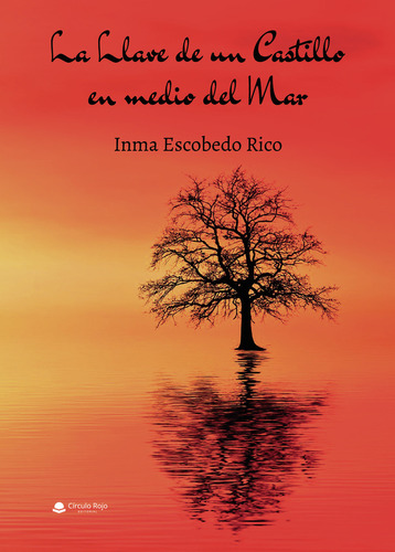 La Llave de un Castillo en medio del Mar, de Escobedo Rico  Inma.. Grupo Editorial Círculo Rojo SL, tapa blanda en español