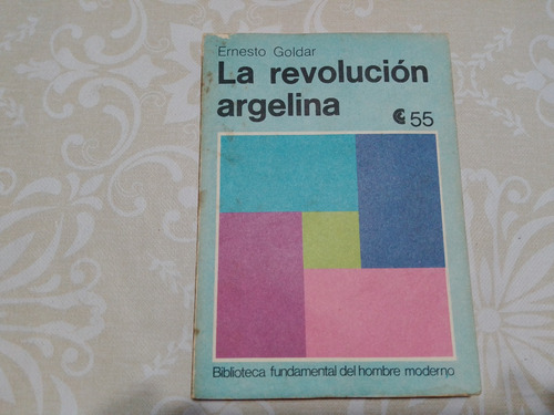 La Revolucion Argelina - Ernesto Goldar - Ceal Historia