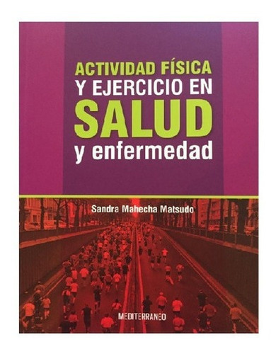 Libro Actividad Fisica Y Ejercicio En Salud Y Enfermedad