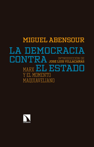 La Democracia Contra El Estado, De Abensour Miguel. Editorial Los Libros De La Catarata, Tapa Blanda En Español