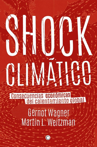 Shock Climático - Wagner, Gernot - Weitzman, Martin
