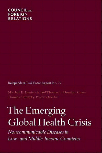 The Emerging Global Health Crisis: Noncommunicable Diseases In Low- And Middle-income Countries, De Daniels, Mitchell E.. Editorial Lightning Source Inc, Tapa Blanda En Inglés