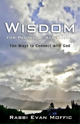 Wisdom For People Of All Faiths, De Rabbi Evan Moffic. Editorial Washington Ave Press, Tapa Blanda En Inglés