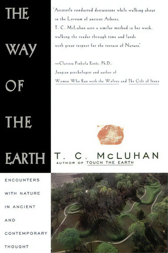 The Way Of The Earth: Encounters With Nature In Ancient And Contemporary Thought, De T. C. Mcluhan., Vol. 1. Editorial Simon & Schuster, Tapa Blanda En Inglés