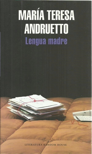 Lengua Madre Ma. Teresa Andruetto Literatura Random House Rh