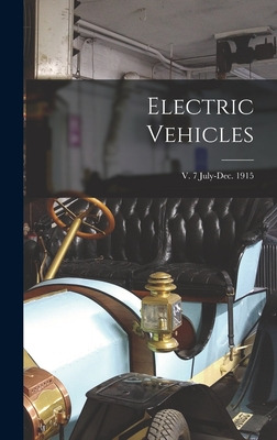 Libro Electric Vehicles; V. 7 July-dec. 1915 - Anonymous