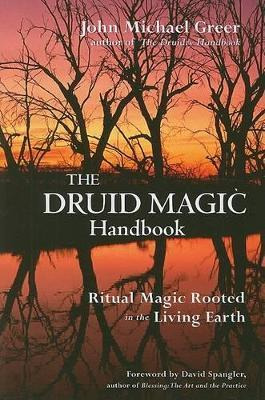 Druid Magic Handbook : Ritual Magic Rooted In The Living ...