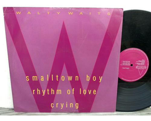 Walty Waits - Smalltown Boy - Maxi Italiano Año 1992 45 Rpm