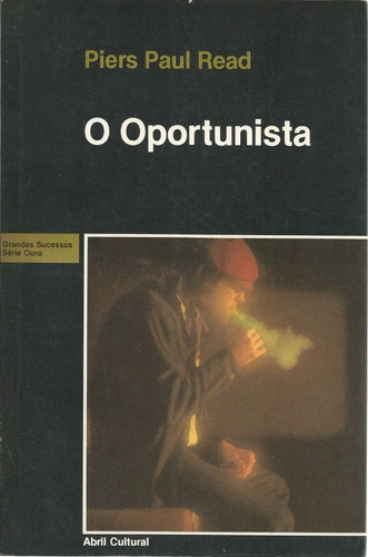 Livro O Oportunista, Piers Paul Read (Usado)