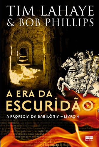 A era da escuridão (Vol. 4 A profecia da babilônia), de LaHaye, Tim. A profecia da babilônia (4), vol. 4. Editorial Editora Best Seller Ltda, capa mole em português, 2011