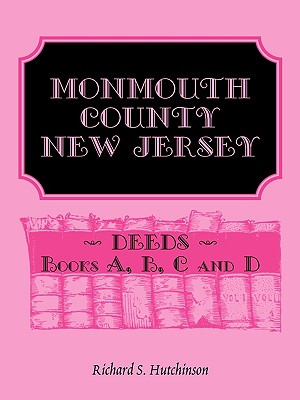 Libro Monmouth County, New Jersey, Deeds - Books A, B, C ...