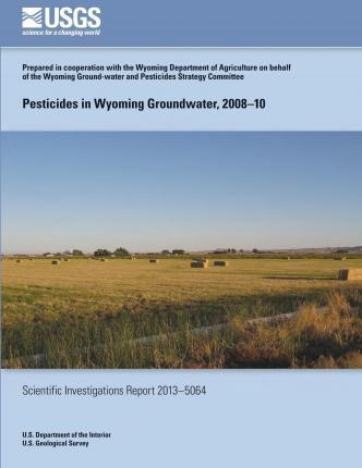 Libro Pesticides In Wyoming Groundwater, 2008?10 - Timoth...