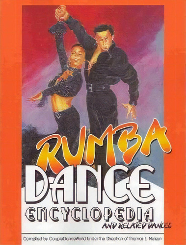 Rumba Dance Encyclopedia, De Thomas L. Nelson. Editorial Authorhouse, Tapa Blanda En Inglés