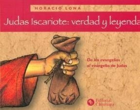 Judas Iscariote Verdad Y Leyenda De Los Evangelios Al E - *-