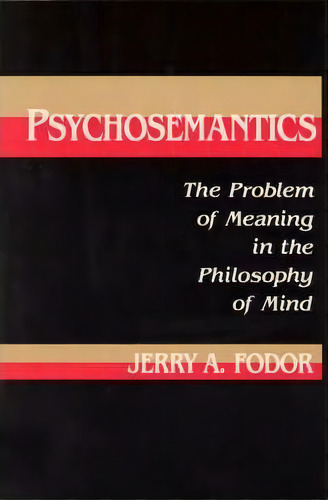 Psychosemantics, De Jerry A. Fodor. Editorial Mit Press Ltd, Tapa Blanda En Inglés