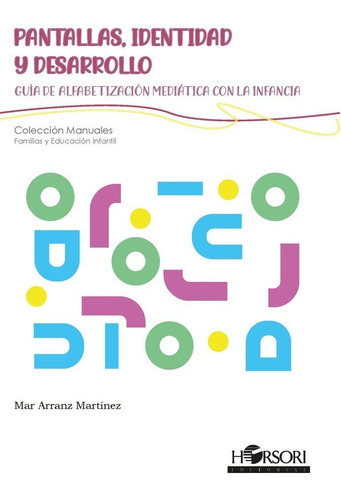 Pantallas, identidad y desarrollo, de Arranz Martínez, Mar. Horsori Editorial, SL., tapa blanda en español