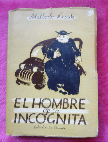 El Hombre De La Incógnita De Adalberto Knaak 