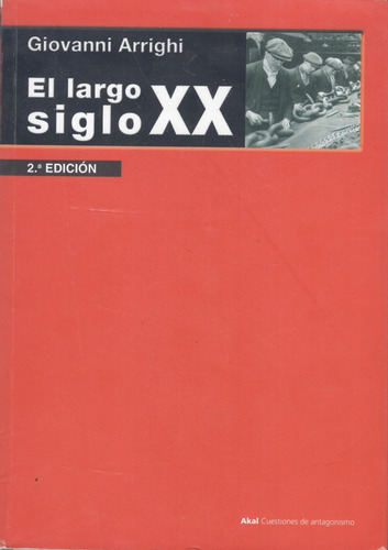 Libro: El Largo Siglo Xx / Giovanni Arrighi (Usado)
